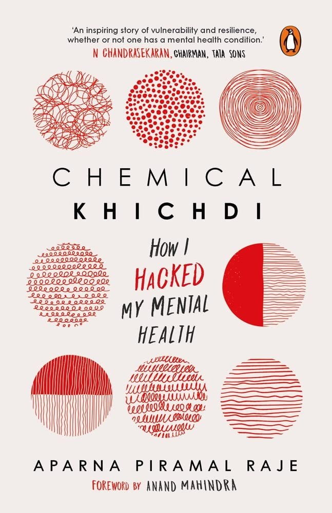 Chemical Khichdi: How I Hack My Mental H: How I Hacked My Mental Health Chemical Khichdi: How I Hack My Mental H: How I Hacked My Mental Health