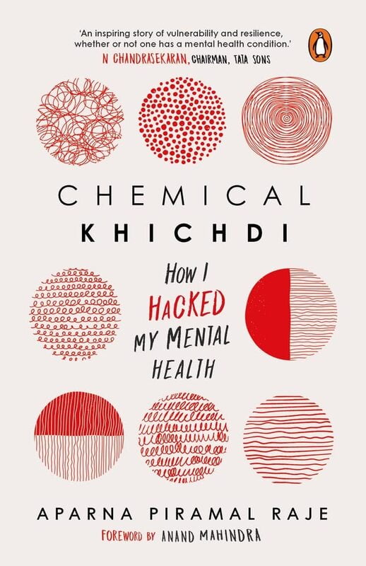 Chemical Khichdi: How I Hack My Mental H: How I Hacked My Mental Health